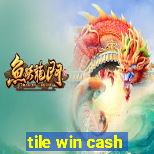 tile win cash